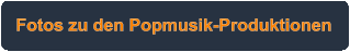 Fotos zu den Popmusik-Produktionen