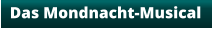 Das Mondnacht-Musical