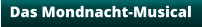 Das Mondnacht-Musical