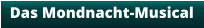 Das Mondnacht-Musical