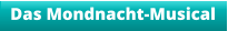 Das Mondnacht-Musical