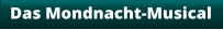 Das Mondnacht-Musical