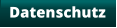 Datenschutz