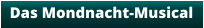 Das Mondnacht-Musical