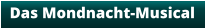 Das Mondnacht-Musical